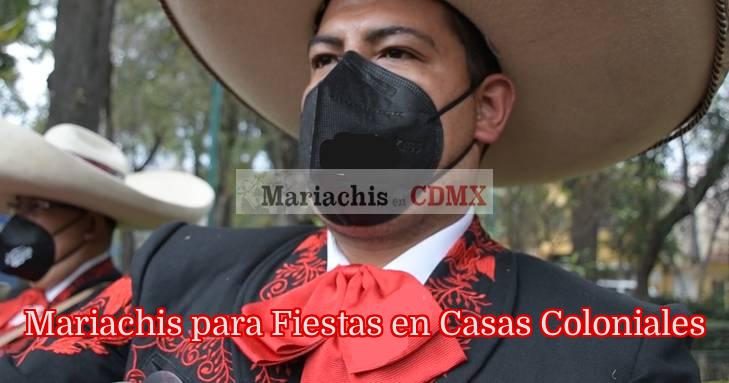 Mariachis para Fiestas en Casas Coloniales